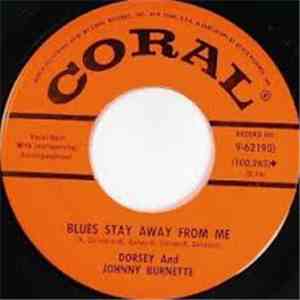 Johnny & Dorsey Burnette - Blues Stay Away From Me download free