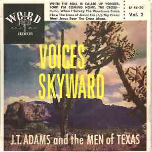 J.T. Adams And The Men Of Texas - Voices Skyward Volume Two download mp3 flac