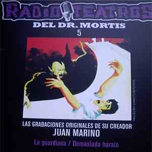 Juan Marino, Eva Martinic - Radio Teatros del Dr. Mortis 5 - La Guardiana / Demasiado Barato download free