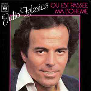 Julio Iglesias - Ou Est Passée Ma Boheme download mp3 flac