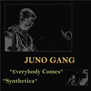 Juno Gang - Everybody Comes / Synthetica download mp3 flac