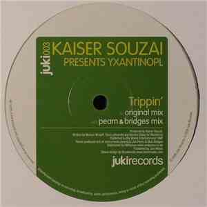 Kaiser Souzai Presents Yxantinopl - Trippin' download mp3 flac
