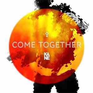 Kane - Come Together download free Kane - Come Together download mp3 flac