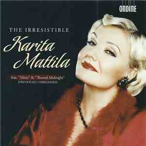 Karita Mattila - The Irresistible Karita Mattila download mp3 flac