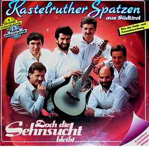 Kastelruther Spatzen Aus Südtirol - Doch Die Sehnsucht Bleibt... download mp3 flac