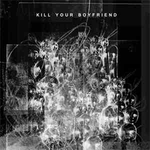 Kill Your Boyfriend  - S_T download mp3 flac