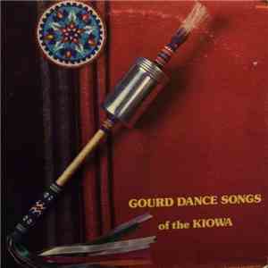 Kiowa Dance Group Singers - Gourd Dance Songs Of The Kiowa download mp3 flac