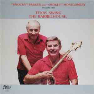 "Knocky" Parker And "Smokey" Montgomery - Texas Swing – The Barrelhouse – Vol 1 download mp3 flac