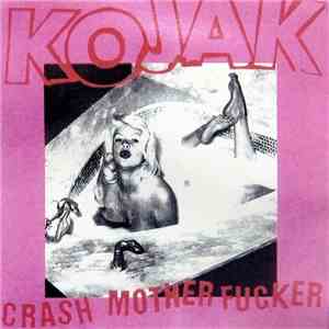 Kojak  - Crash Motherfucker download mp3 flac