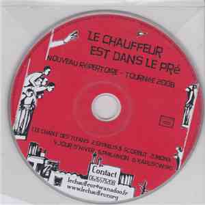 Le Chauffeur Est Dans Le Pré - Nouveau répertoire - Tournée 2008 download mp3 flac