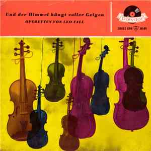 Leo Fall - Und Der Himmel Hängt Voller Geigen download free Leo Fall - Und Der Himmel Hängt Voller Geigen download mp3 flac