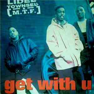 Lidell Townsell & M.T.F. - Get With U download free