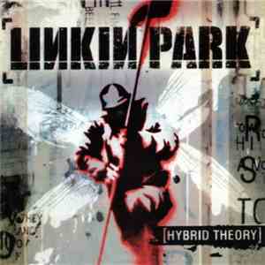 Linkin Park - Hybrid Theory download free Linkin Park - Hybrid Theory download mp3 flac