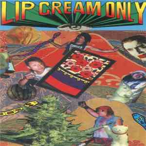 Lip Cream - Lip Cream Only download mp3 flac