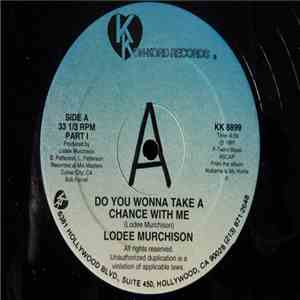 Lodee Murchison - Do You Wanna Take A Chance With Me download mp3 flac