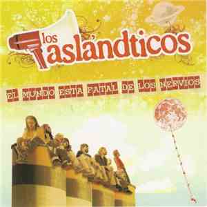 Los Aslándticos - El Mundo Esta Fatal De Los Nervios download mp3 flac