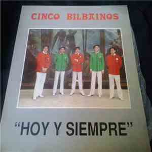 Los Cinco Bilbaínos - Hoy Y Siempre download free