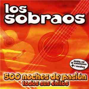Los Sobraos - 500 Noches De Pasión - Todos Sus Éxitos download mp3 flac