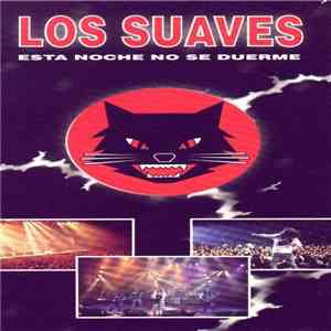 Los Suaves - Esta Noche No Se Duerme download free Los Suaves - Esta Noche No Se Duerme download mp3 flac