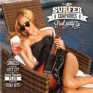 Los Surfer Compadres - Pool Party EP download free Los Surfer Compadres - Pool Party EP download mp3 flac
