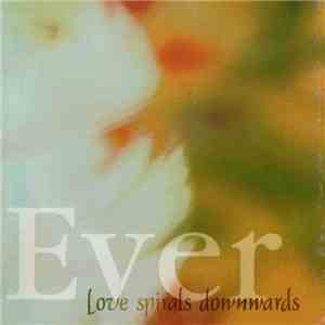 Love Spirals Downwards - Ever download mp3 flac