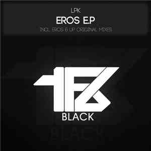 LPK - Eros E.P download free LPK - Eros E.P download mp3 flac