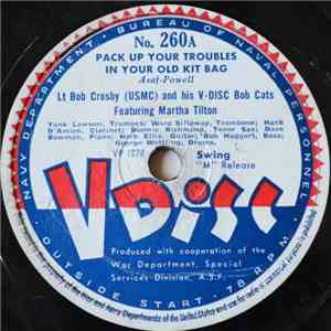 Lt Bob Crosby (USMC) And His V-Disc Bob Cats / Duke Ellington And His Orchestra - Pack Up Your Troubles In Your Old Kit Bag / It Don't Mean A Thing If It Ain't Got That Swing download mp3 flac