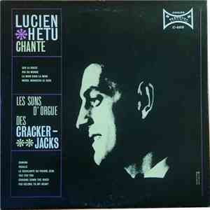 Lucien Hétu - Lucien Hétu Chante Les Sons D'Orgue Des Crackerjacks download free Lucien Hétu - Lucien Hétu Chante Les Sons D'Orgue Des Crackerjacks download mp3 flac