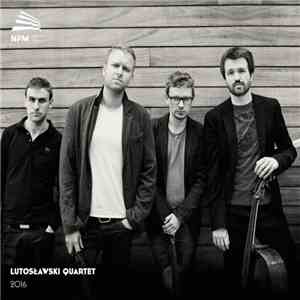 Lutosławski Quartet - 2016 download free