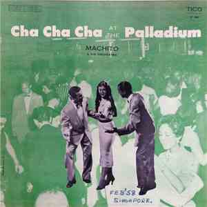 Machito And His Orchestra - Cha Cha Cha At The Palladium download free Machito And His Orchestra - Cha Cha Cha At The Palladium download mp3 flac