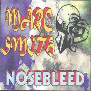 Marc Smith - Nosebleed download mp3 flac