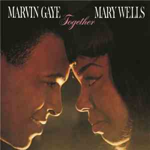 Marvin Gaye And Mary Wells - Together download mp3 flac