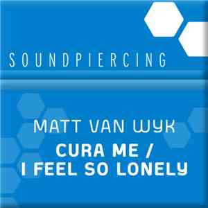 Matt van Wyk - I Feel So Lonely / Cura Me download mp3 flac