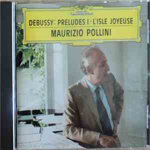 Maurizio Pollini, Debussy - Préludes I, L'Isle Joyeuse download mp3 flac