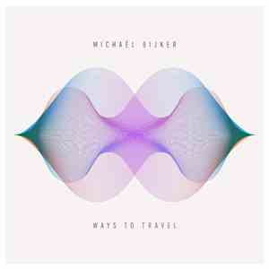 Michaël Bijker - Ways To Travel download free