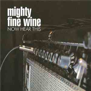 Mighty Fine Wine - Now Hear This download mp3 flac