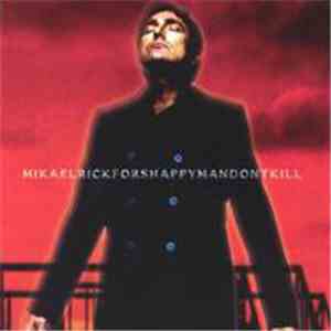 Mikael Rickfors - Happy Man Don't Kill download free Mikael Rickfors - Happy Man Don't Kill download mp3 flac