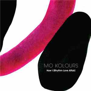 Mo Kolours - How I (Rhythm Love Affair) download free