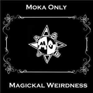 Moka Only - Magickal Weirdness download free Moka Only - Magickal Weirdness download mp3 flac