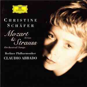 Mozart, R.Strauss - Christine Schäfer, Berliner Philharmoniker, Claudio Abbado - Mozart and Strauss - Orchestral Songs download mp3 flac