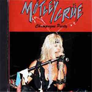 Mötley Crüe - Champagne Party download free