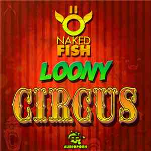 Naked Fish - Loony Circus download mp3 flac