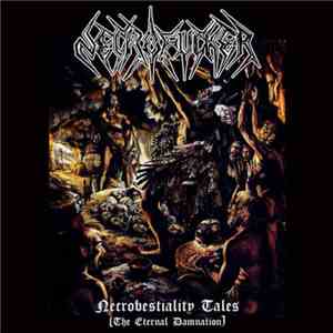 Necrofucker - Necrobestiality Tales (The Eternal Damnation) download free Necrofucker - Necrobestiality Tales (The Eternal Damnation) download mp3 flac