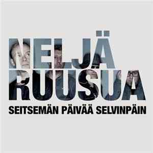 Neljä Ruusua - Seitsemän Päivää Selvinpäin download free Neljä Ruusua - Seitsemän Päivää Selvinpäin download mp3 flac