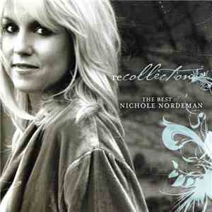 Nichole Nordeman - Recollection: The Best Of Nichole Nordeman download free