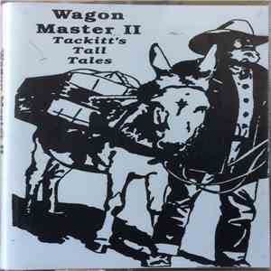 Olen Tackitt - Wagon Master II (Tackitt's Tall Tales Volume II) download free