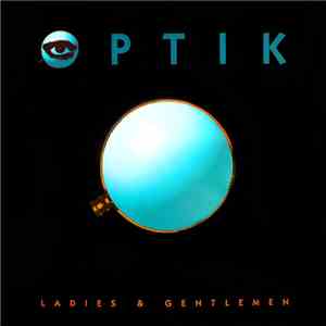 Optik - Ladies & Gentlemen download free Optik - Ladies & Gentlemen download mp3 flac