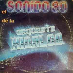 Orquesta Hidalgo - El Sonido 80...De La Orquesta Hidalgo download free Orquesta Hidalgo - El Sonido 80...De La Orquesta Hidalgo download mp3 flac