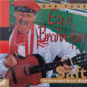 Ove Thue With Saft  & Krohnengen Brass Band - Eg E Brann Fan download mp3 flac