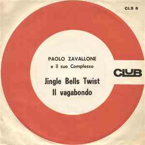 Paolo Zavallone E Il Suo Complesso - Jingle Bells Twist / Il Vagabondo download mp3 flac